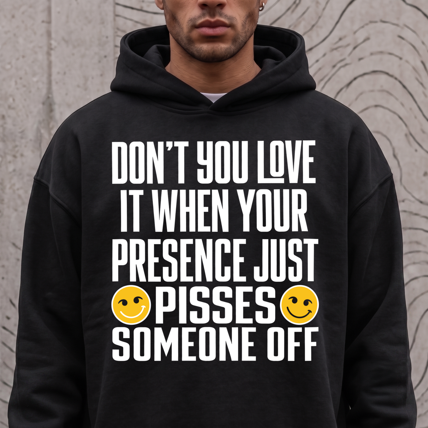 Your Presence Pisses Someone Off Sarcastic Typographic DTF Transfer
