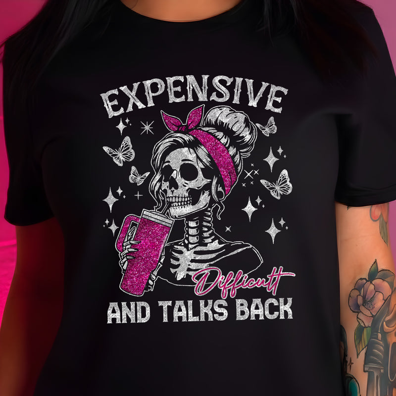 Expensive, Difficult & Talks Back - DTF Transfer