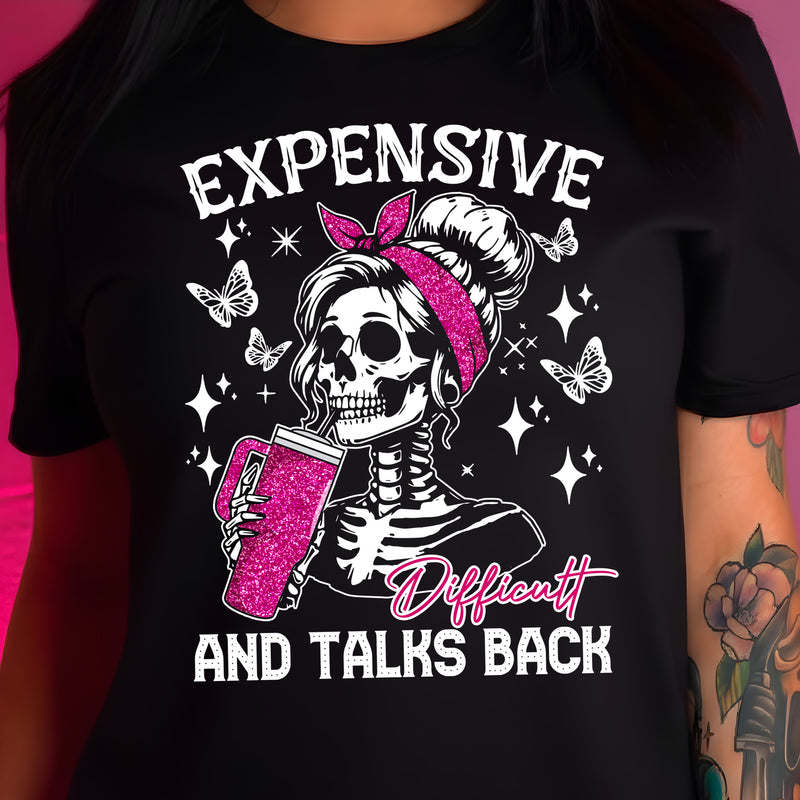 Expensive, Difficult & Talks Back - DTF Transfer