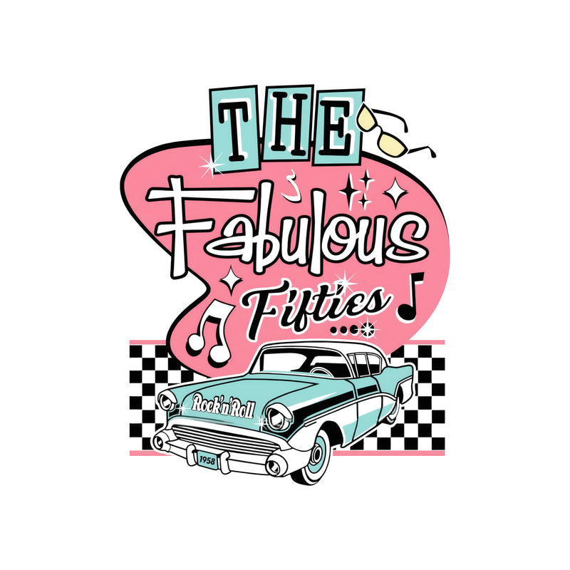 The Fabulous Fifties - DTF Transfer