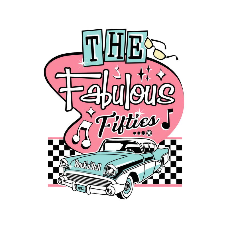 The Fabulous Fifties - DTF Transfer