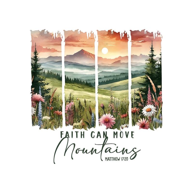 Faith Can Move Mountains - DTF Transfer