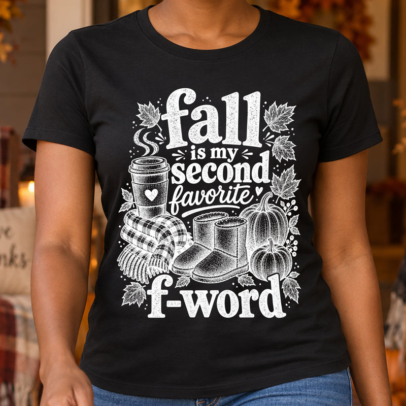 Fall Is My Second Favorite F-Word: Sarcastic Autumn Engraving - DTF Transfer