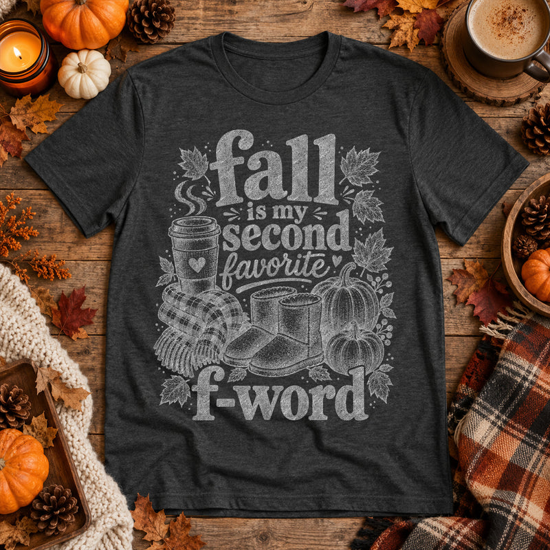 Fall Is My Second Favorite F-Word: Sarcastic Autumn Engraving - DTF Transfer