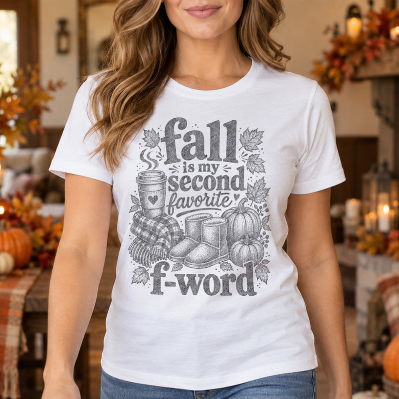 Fall Is My Second Favorite F-Word: Sarcastic Autumn Engraving - DTF Transfer