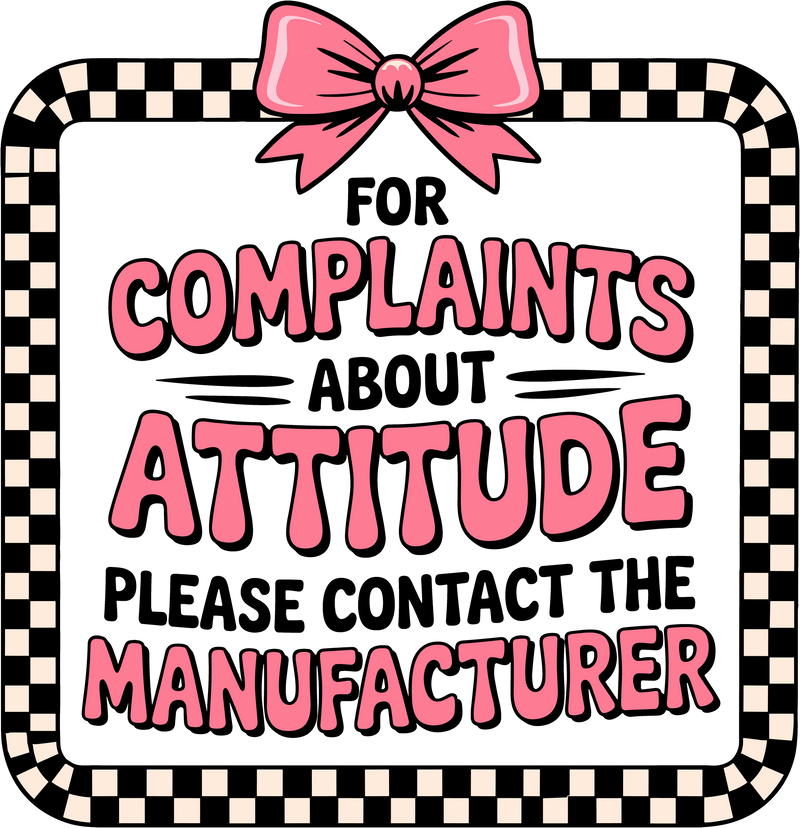 B’s Disclaimer: The "Contact the Manufacturer" - DTF Transfer