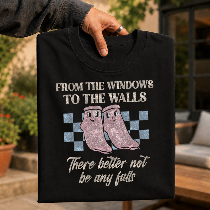 From The Window - There Better Not Be Any Falls - DTF Transfer