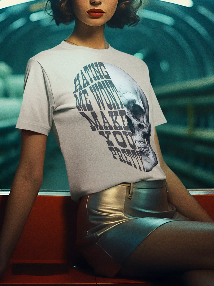 Hating Me Won't Make You Pretty - Unisex Shirt for Men or Women