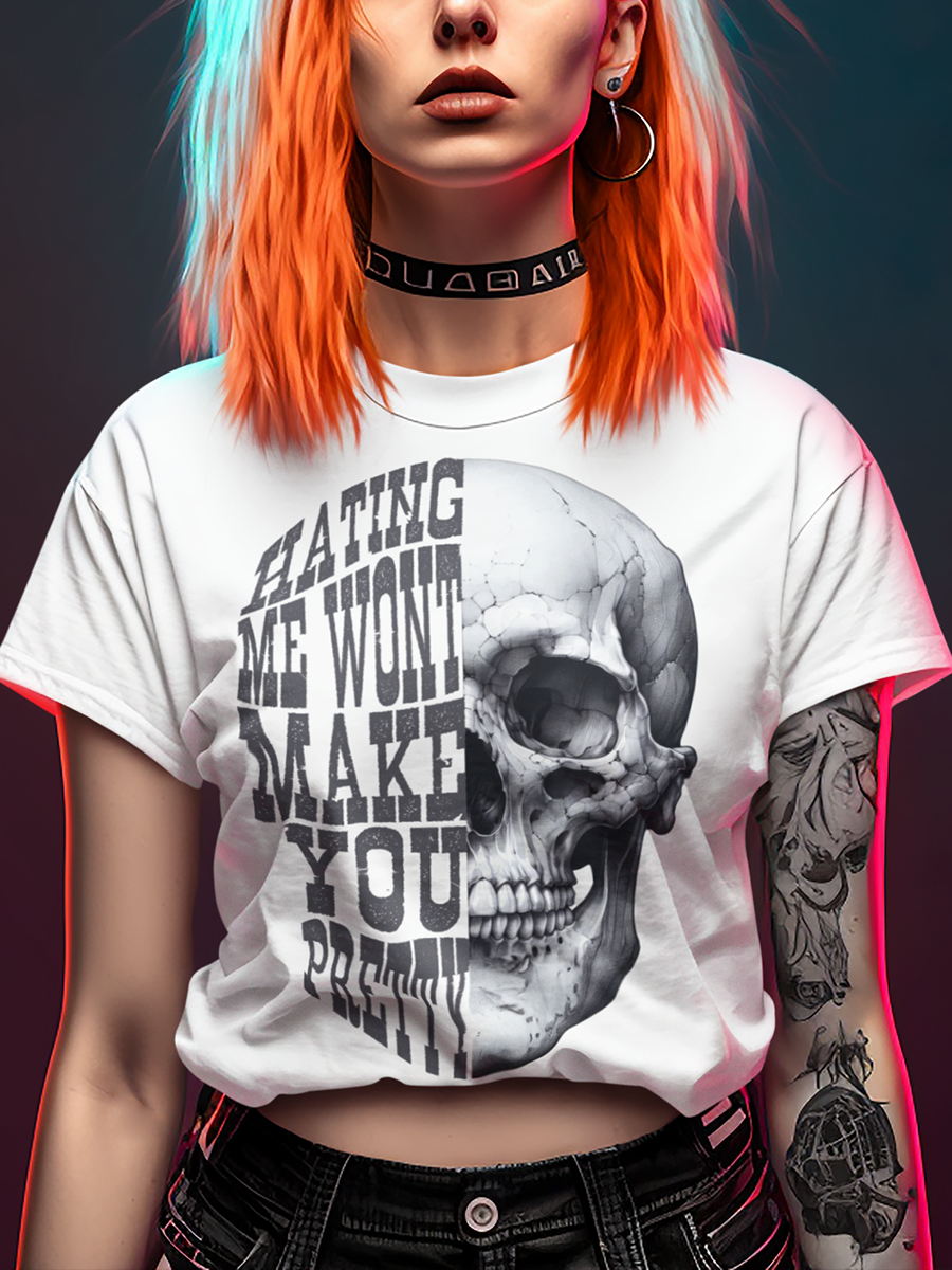 Hating Me Won't Make You Pretty - Unisex Shirt for Men or Women