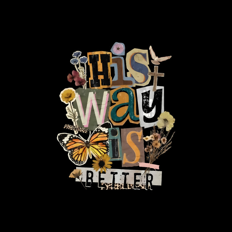 His Way Is Better - DTF Transfer