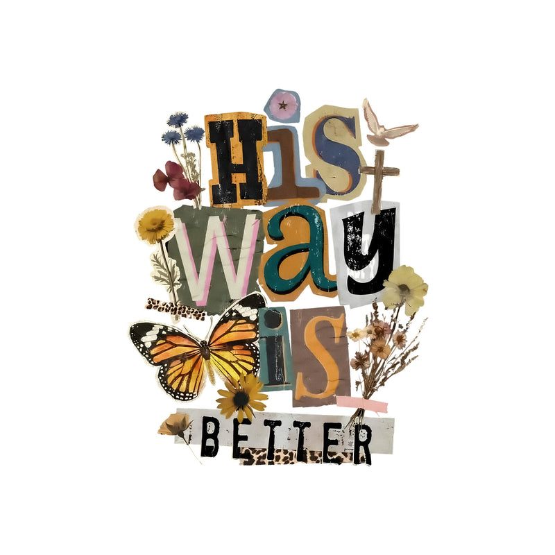 His Way Is Better - DTF Transfer