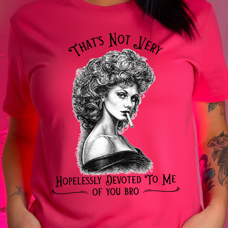 Hopelessly Devoted Bro - DTF Transfer