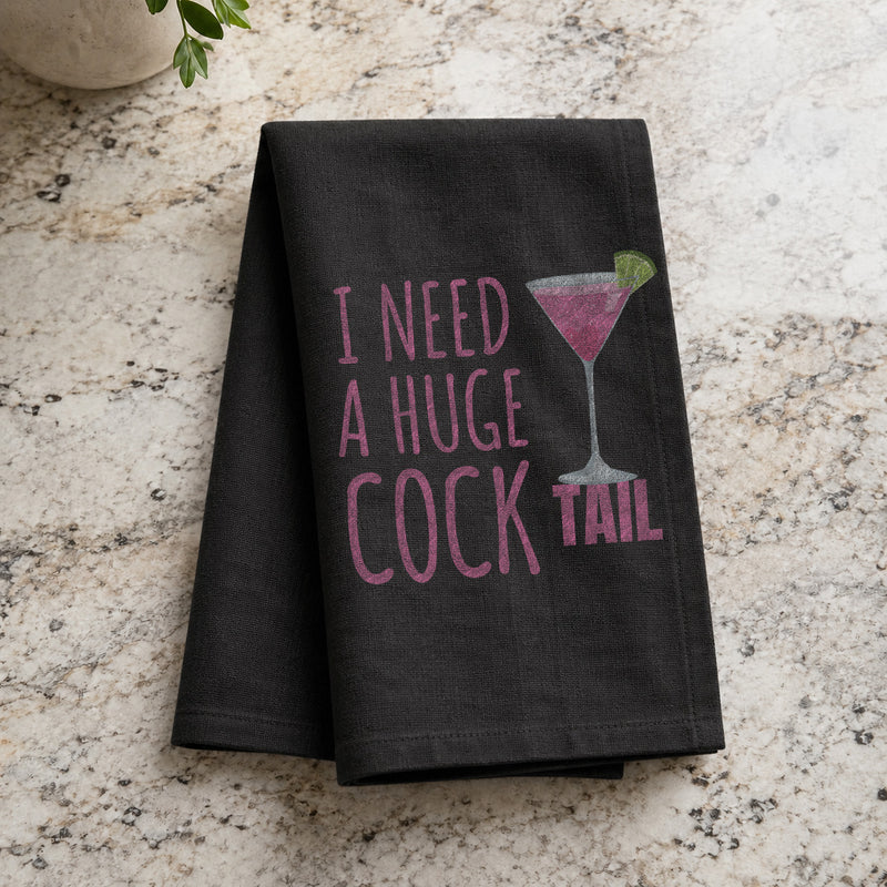 I Need A Huge Cock Tail - DTF Transfer