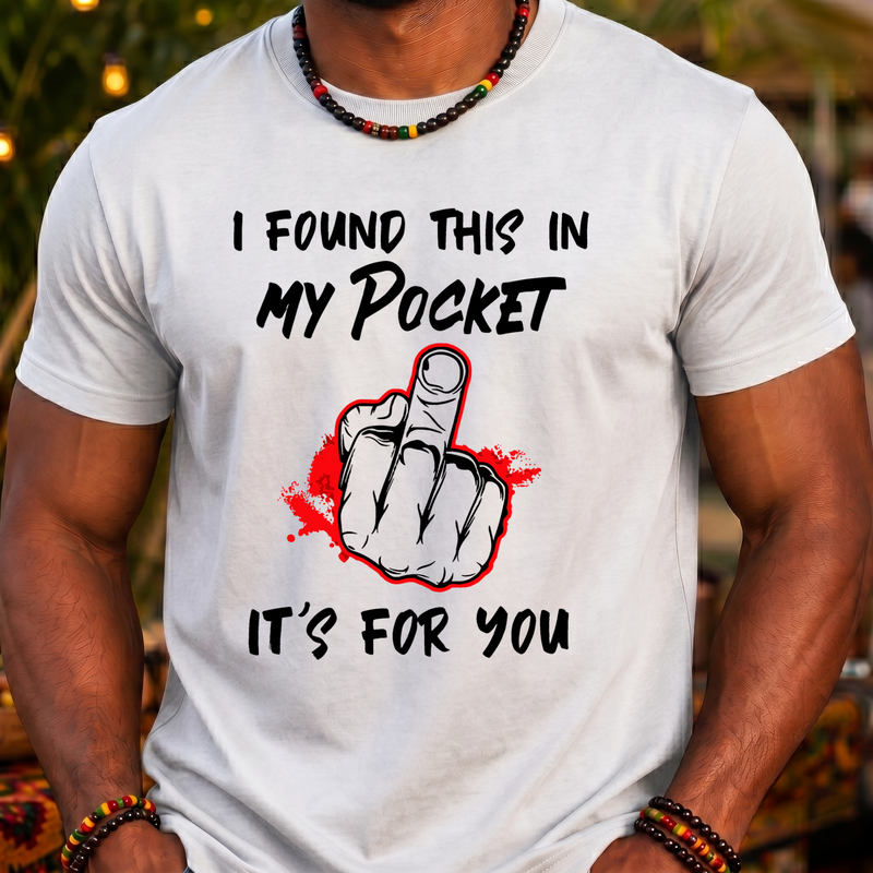 Found This In My Pocket- DTF Transfer
