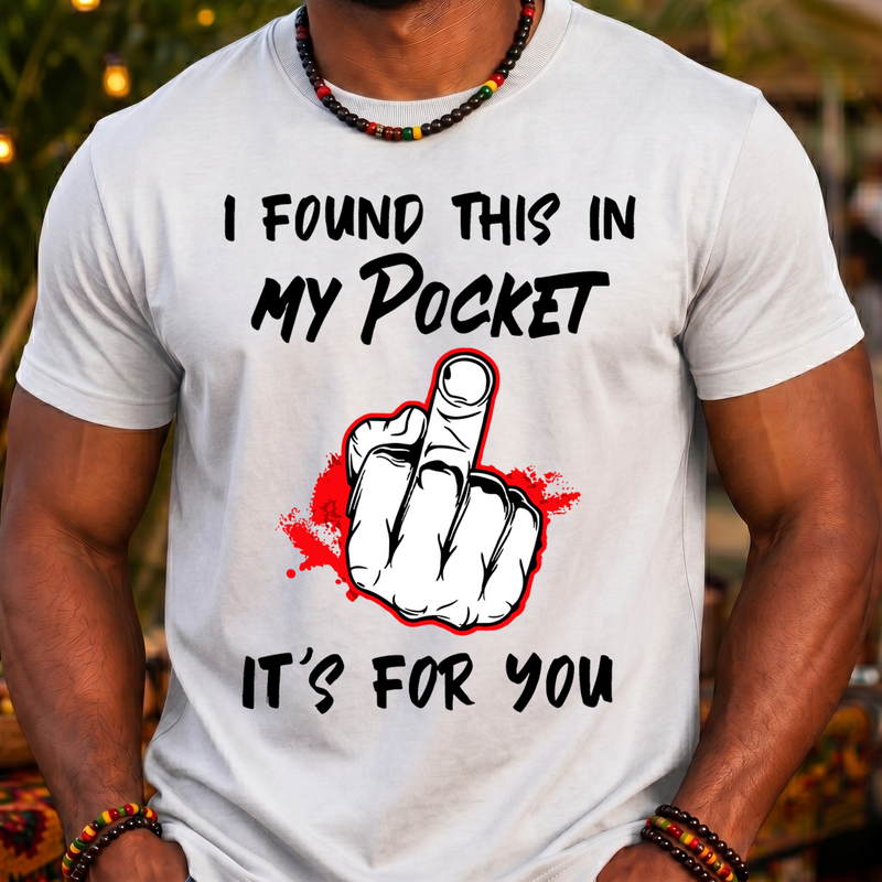 Found This In My Pocket- DTF Transfer
