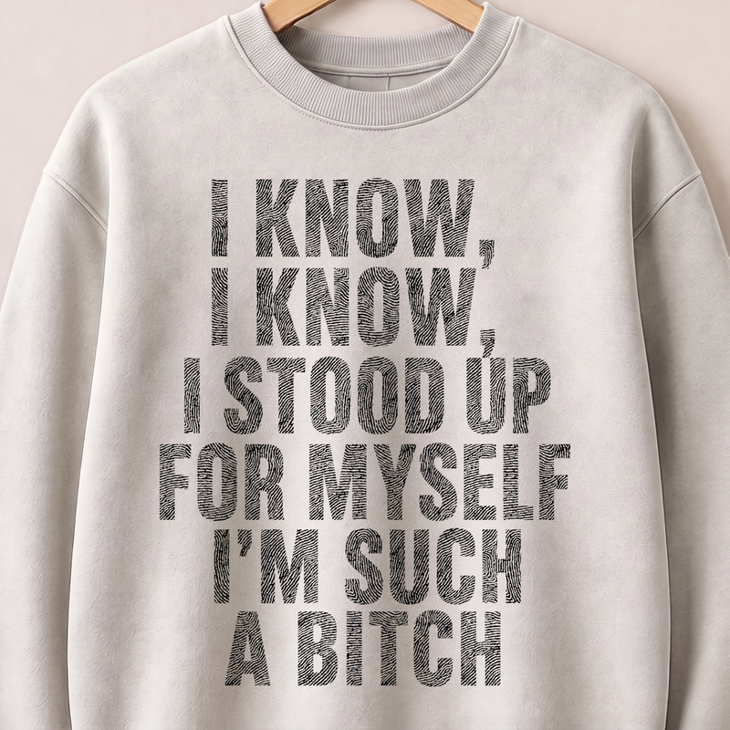 I Stood Up For Myself Sarcastic Typography - DTF Transfer