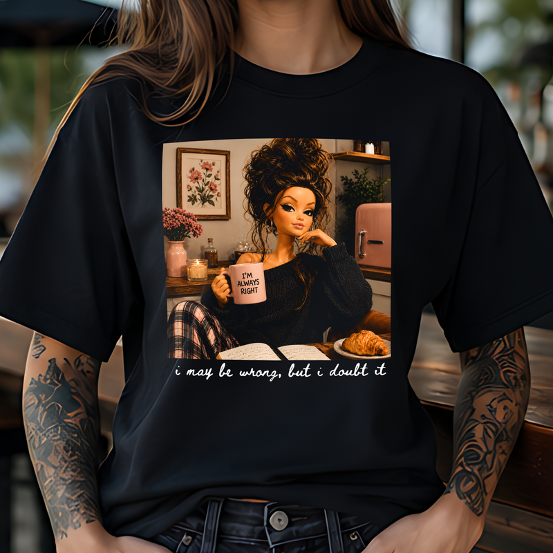 I May Be Wrong, But I Doubt It Doll - DTF Transfer