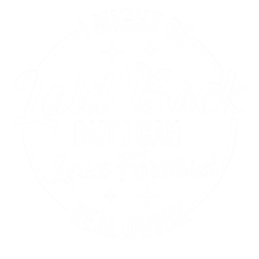 I Might Be Laid Back - DTF Transfer