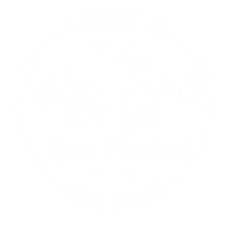 I Might Be Laid Back - DTF Transfer