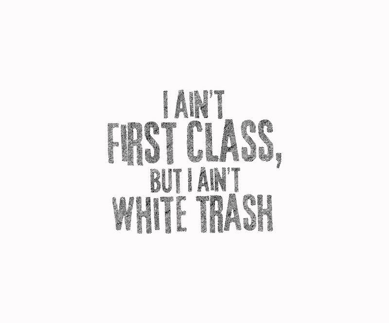 I Ain't First Class Country Lyric Typographic - DTF Transfer