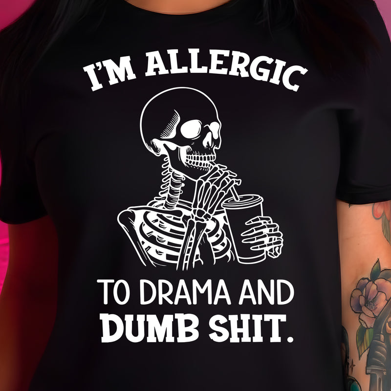 Allergic To Drama - DTF Transfer