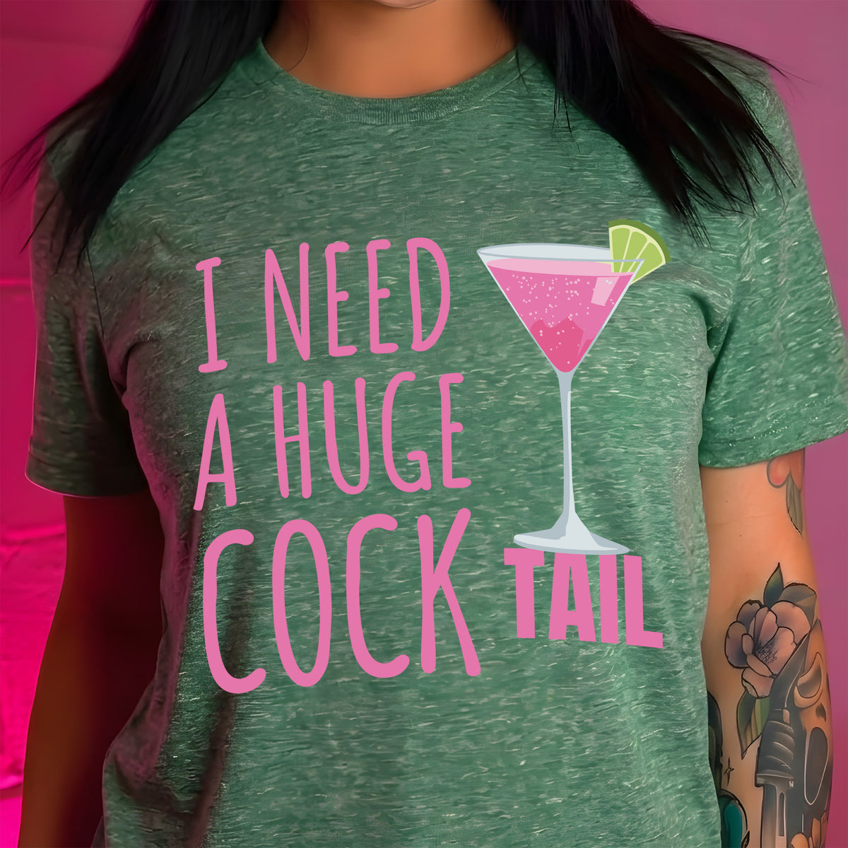 I Need A Huge Cock Tail - DTF Transfer