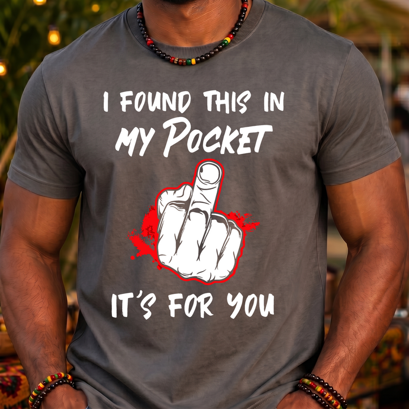 Found This In My Pocket- DTF Transfer