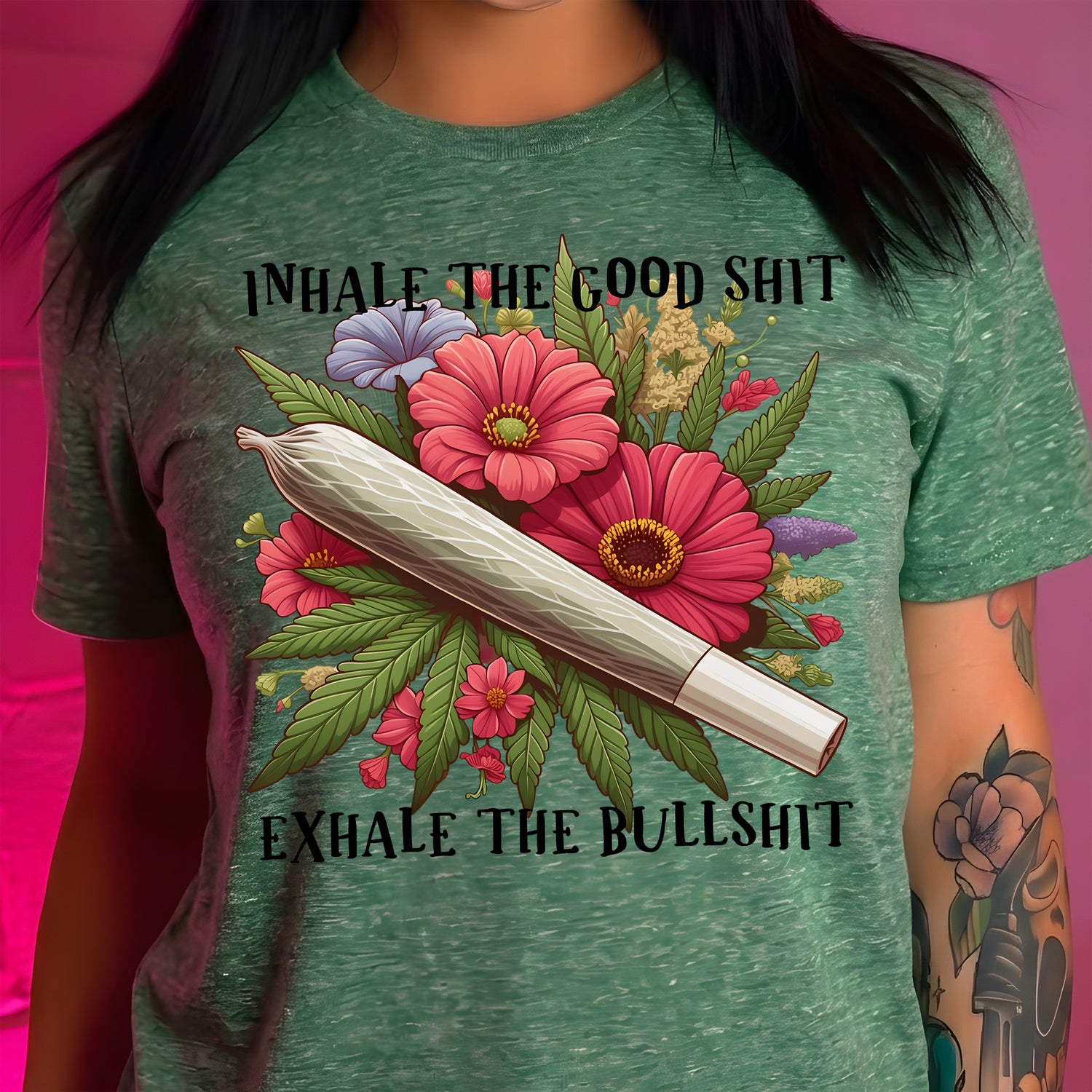 Inhale the Good Shit, Exhale the Bullshit - DTF Transfer