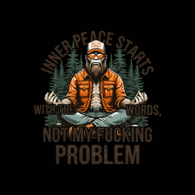 Inner Peace - Not My Problem - DTF Transfer