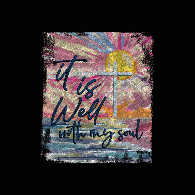 It Is Well with My Soul - DTF Transfer