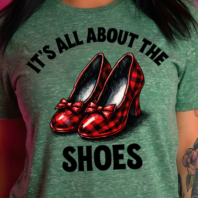 It's All About The Shoes - DTF Transfer