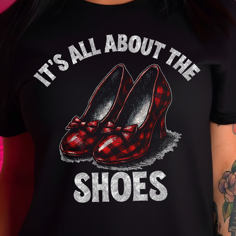 It's All About The Shoes - DTF Transfer