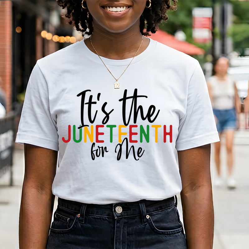It's The Juneteenth For Me - DTF Transfer