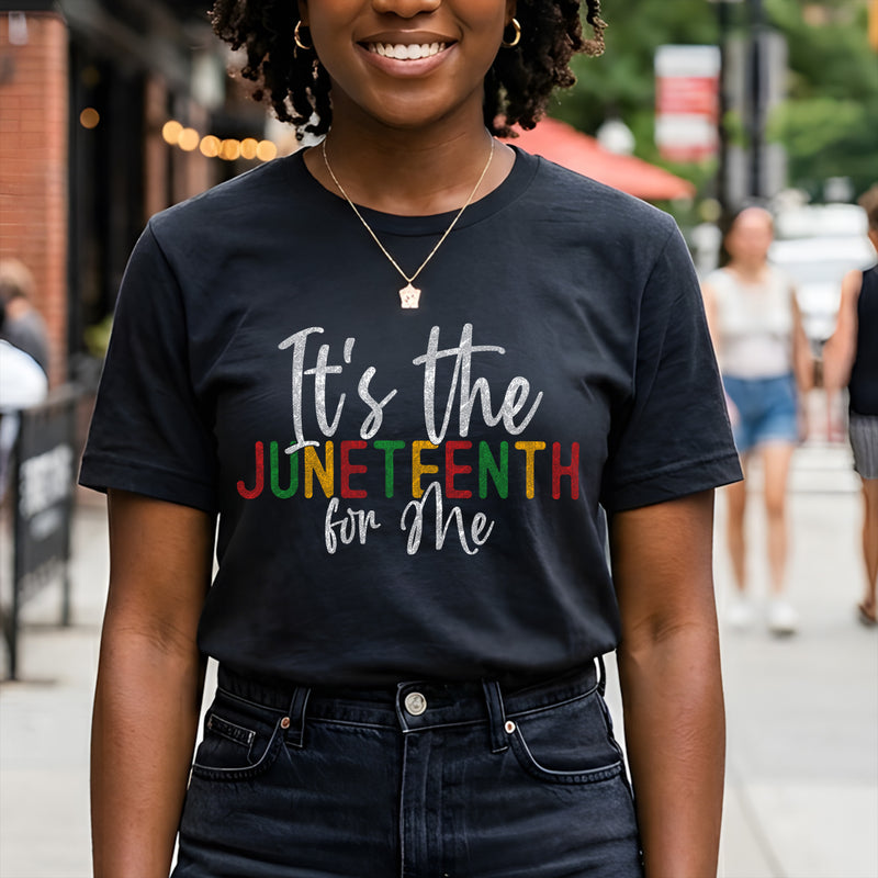 It's The Juneteenth For Me - DTF Transfer