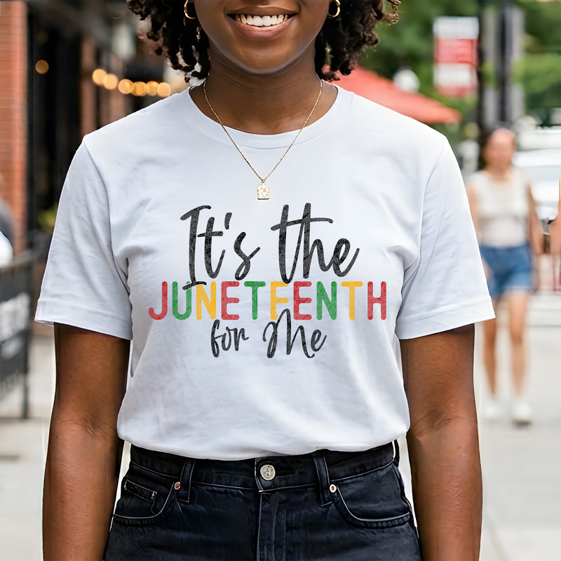 It's The Juneteenth For Me - DTF Transfer