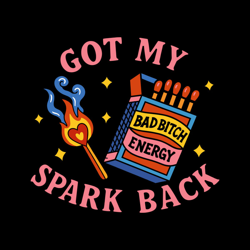 Got My Spark Back - DTF Transfer