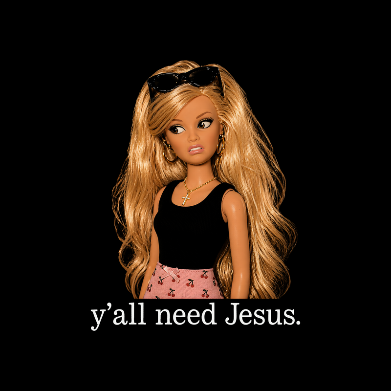 Y'all Need Jesus - DTF Transfer