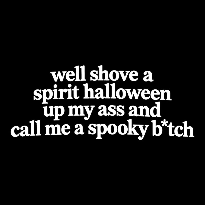 Shove A Spirit Halloween: Sarcastic Spooky B*tch - DTF Transfer