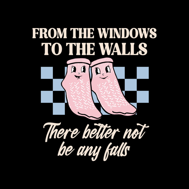 From The Window - There Better Not Be Any Falls - DTF Transfer
