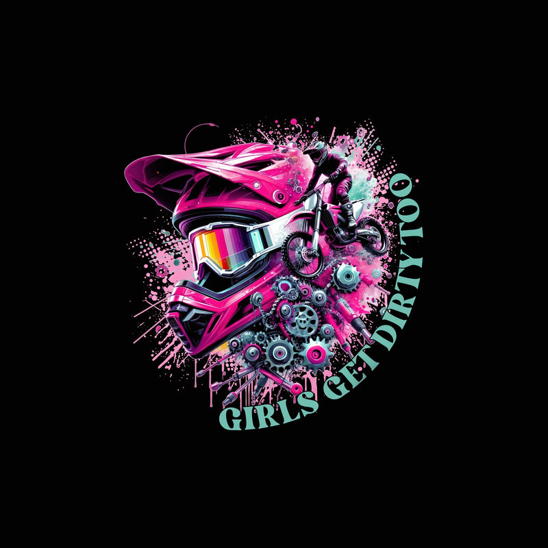 Girls Get Dirty Too - DTF Transfer