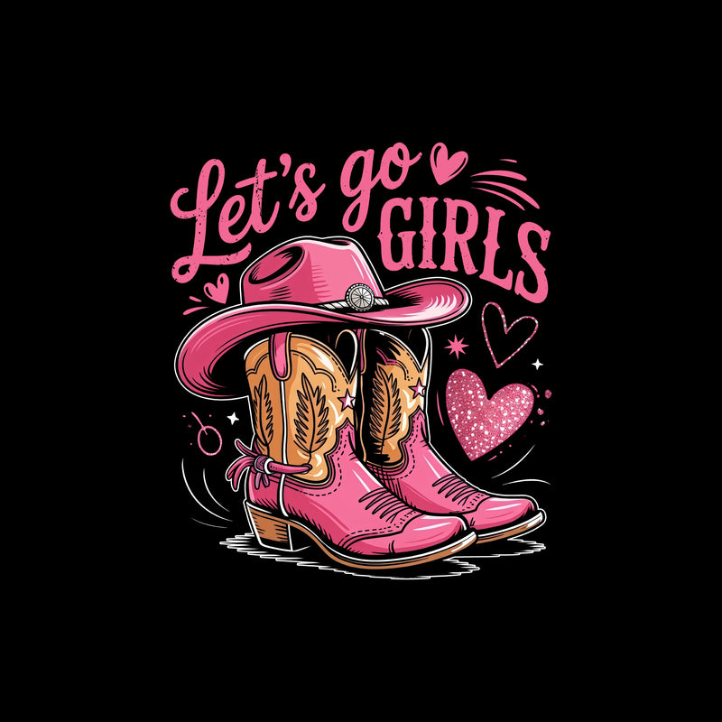 Let's Go Girls - DTF Transfer