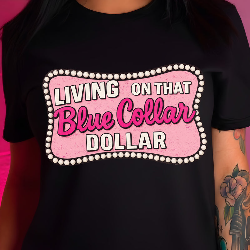 Blue Collar Dollar - DTF Transfer