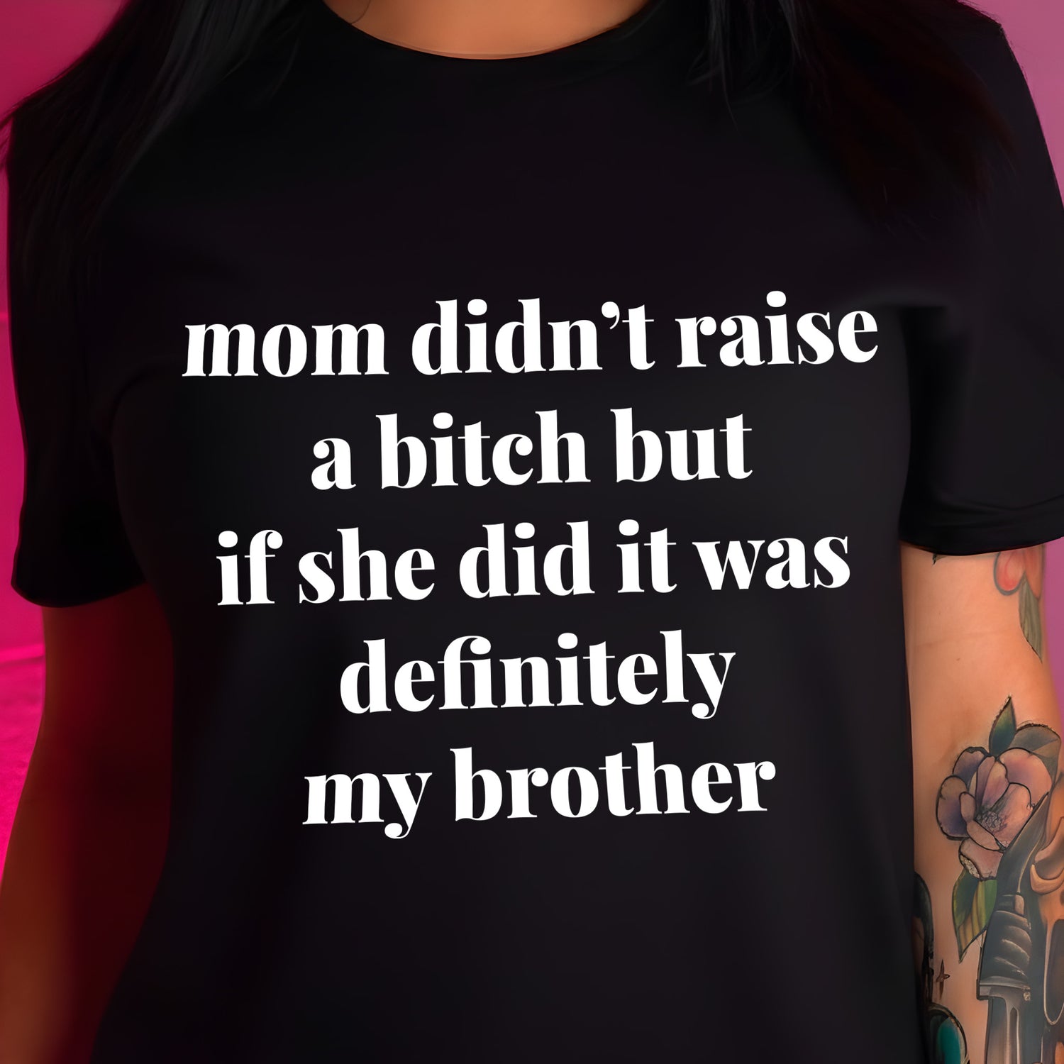 Mom Didn't Raise - Sibling Rivalry - DTF Transfer