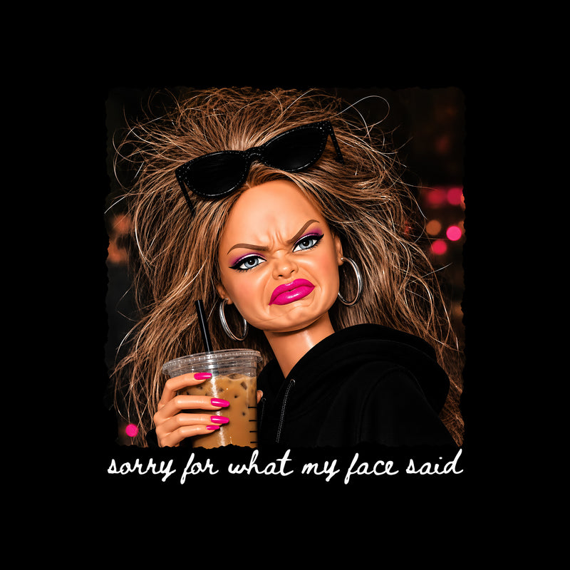 Sorry For What My Face Said Doll - DTF Transfer