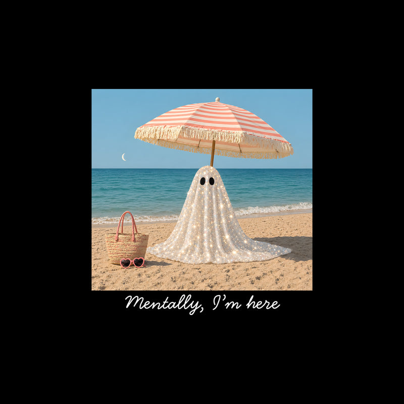 Mentally, I'm Here Sparkly Ghost - DTF Transfer