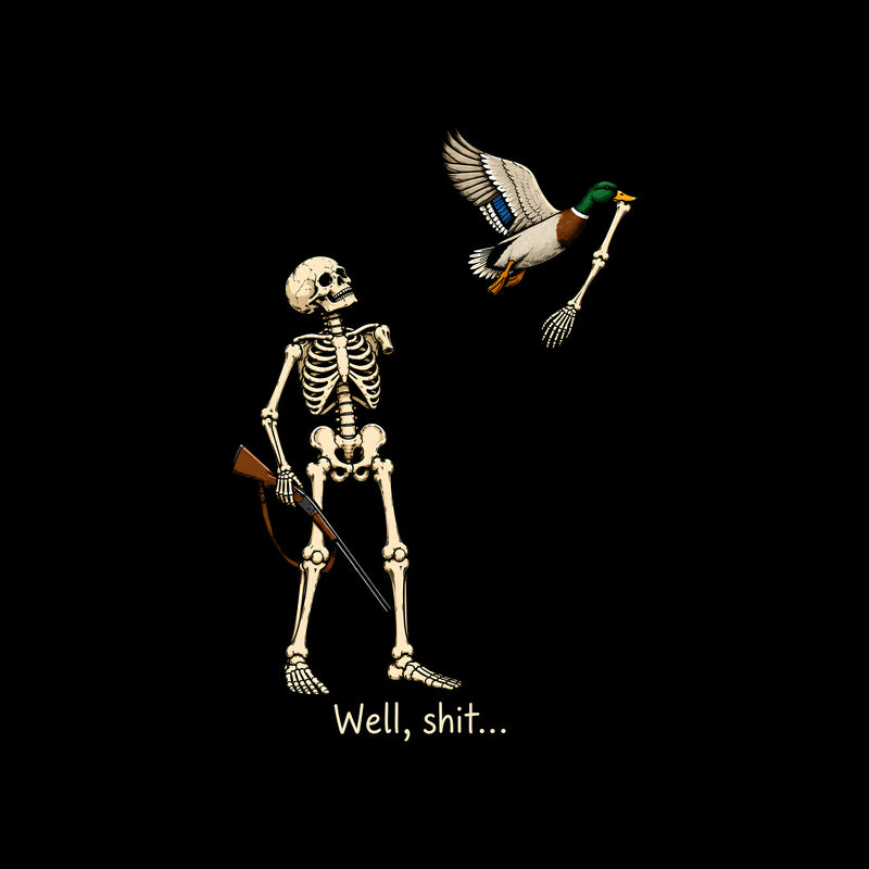 Well, Shit... Hunter Skeleton & Flying Mallard: Sarcastic Hunting Humor - DTF Transfer