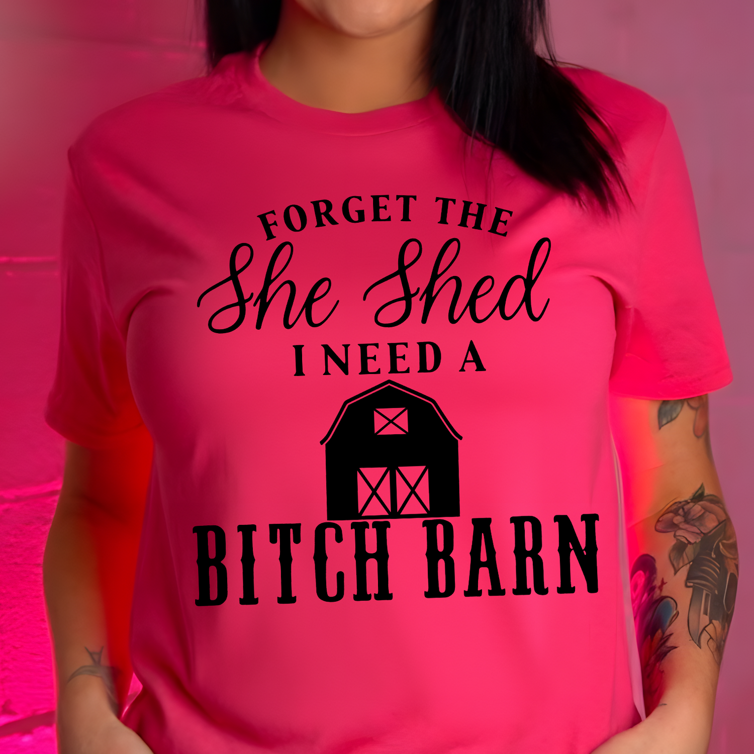Forget The She Shed, I Need A Bitch Barn - DTF Transfer