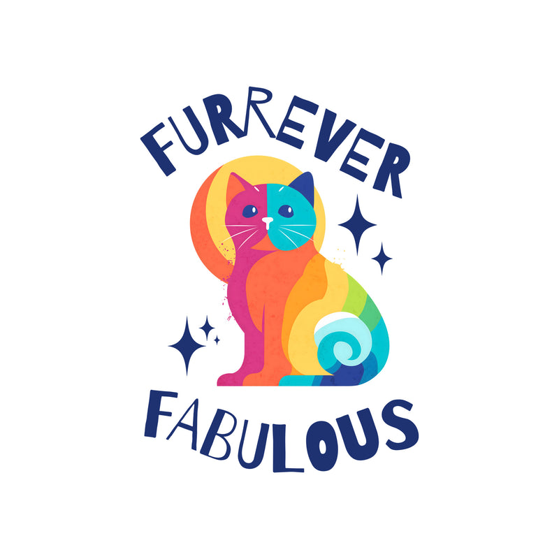 Furrever Fabulous - DTF Transfer