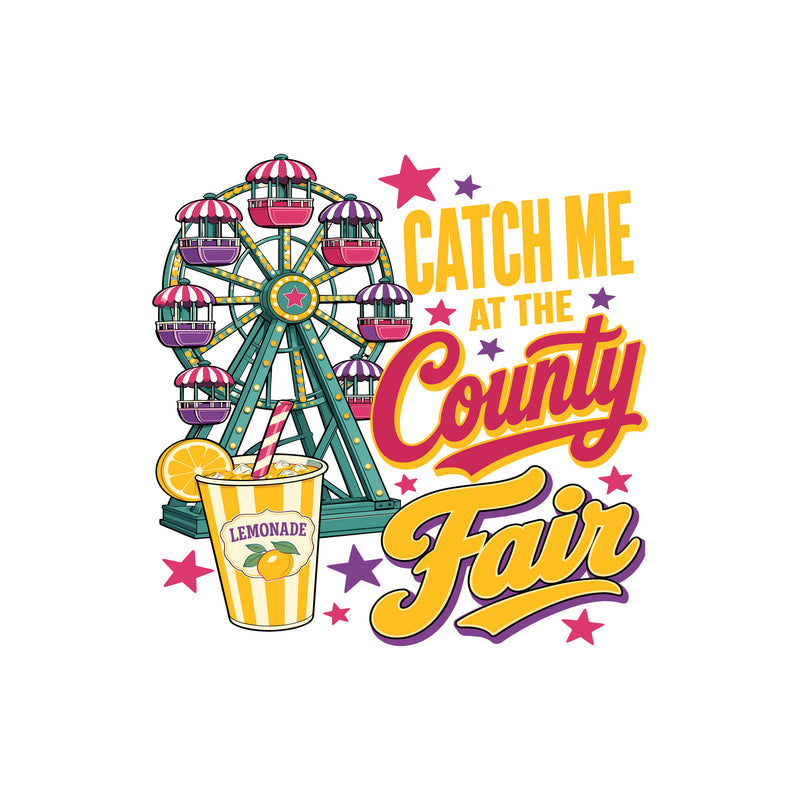 Catch Me At The County Fair - DTF Transfer