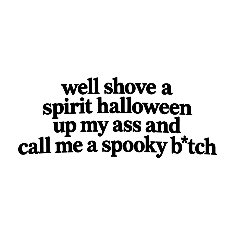 Shove A Spirit Halloween: Sarcastic Spooky B*tch - DTF Transfer